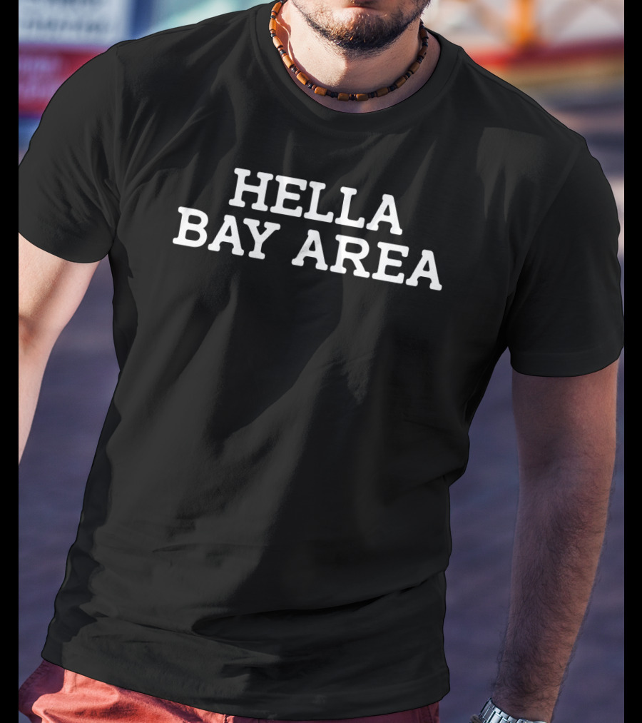 Hella Bay Area California T-Shirt