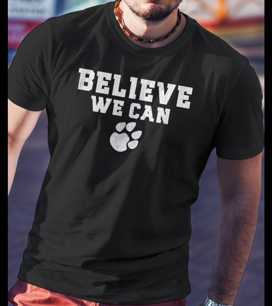 Believe We Can Paw Prints T-Shirt