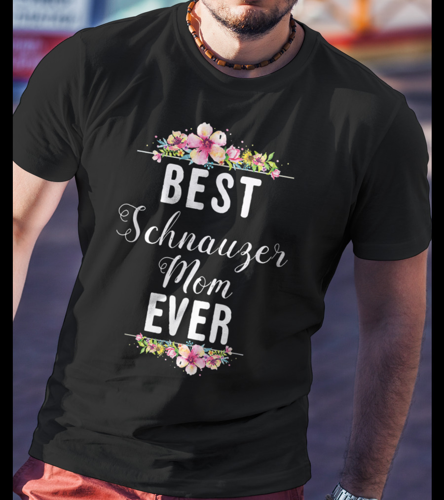 Best Schnauzer Mom Ever Floral Flowers T-Shirt