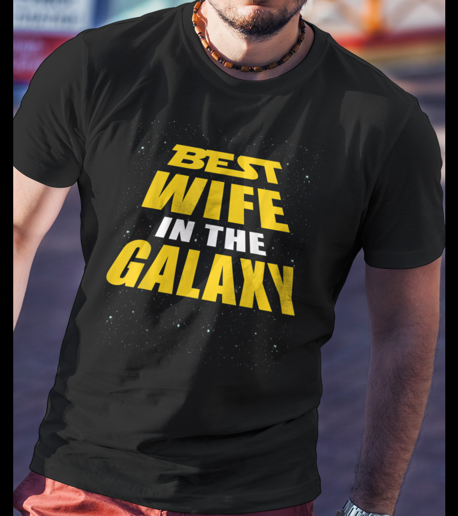 Best Wife In The Galaxy Funny Gift For Wife Star Wars Inspired T-Shirt
