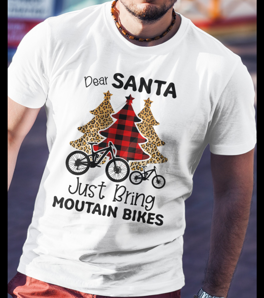 Dear Santa Just Bring Mountain Bikes Plaid And Leopard Trees T-Shirt