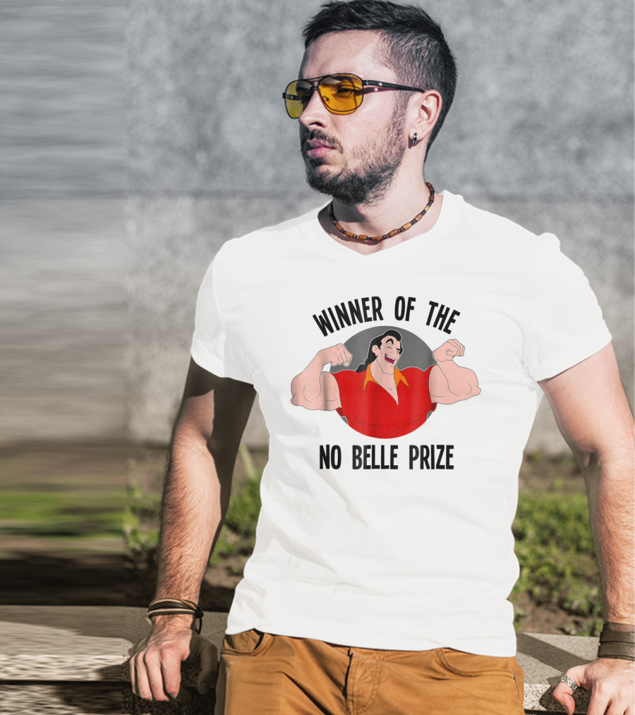 Winner Of The No Belle Prize Disney Beauty And The Beast Gaston T-Shirt