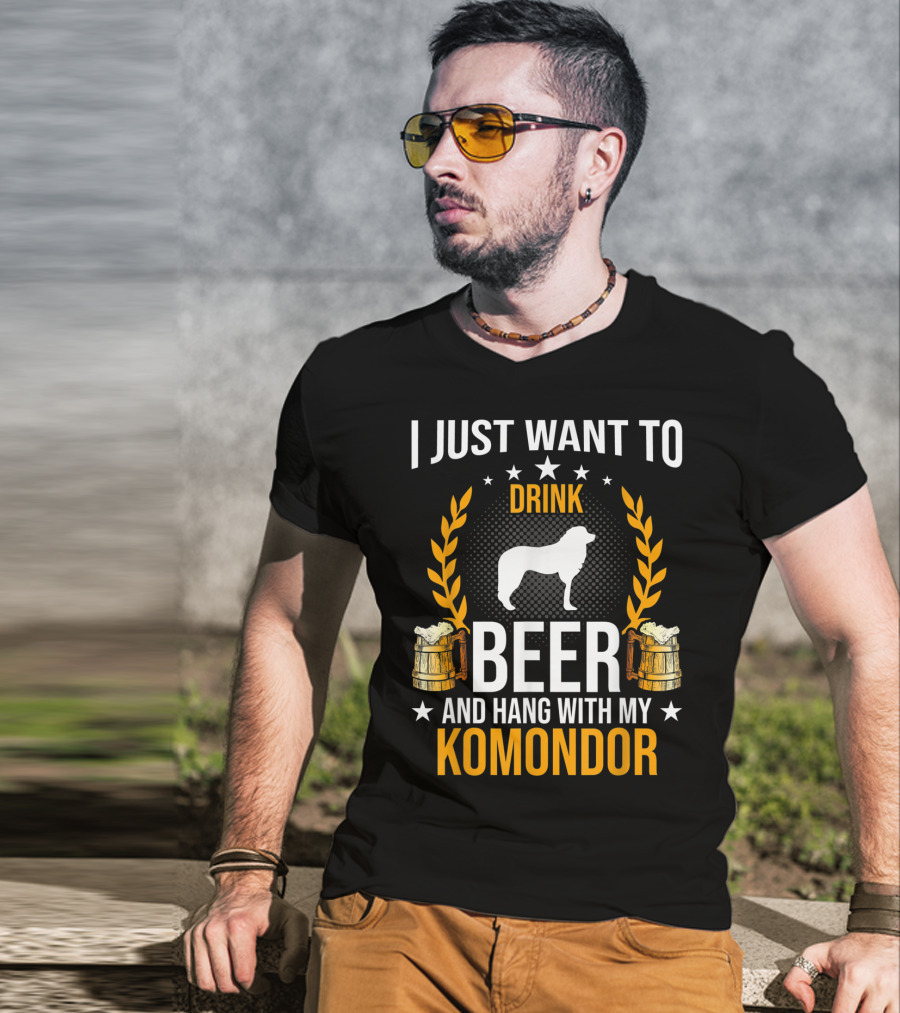 I Just Want To Drink Beer And Hang With My Komondor T-Shirt