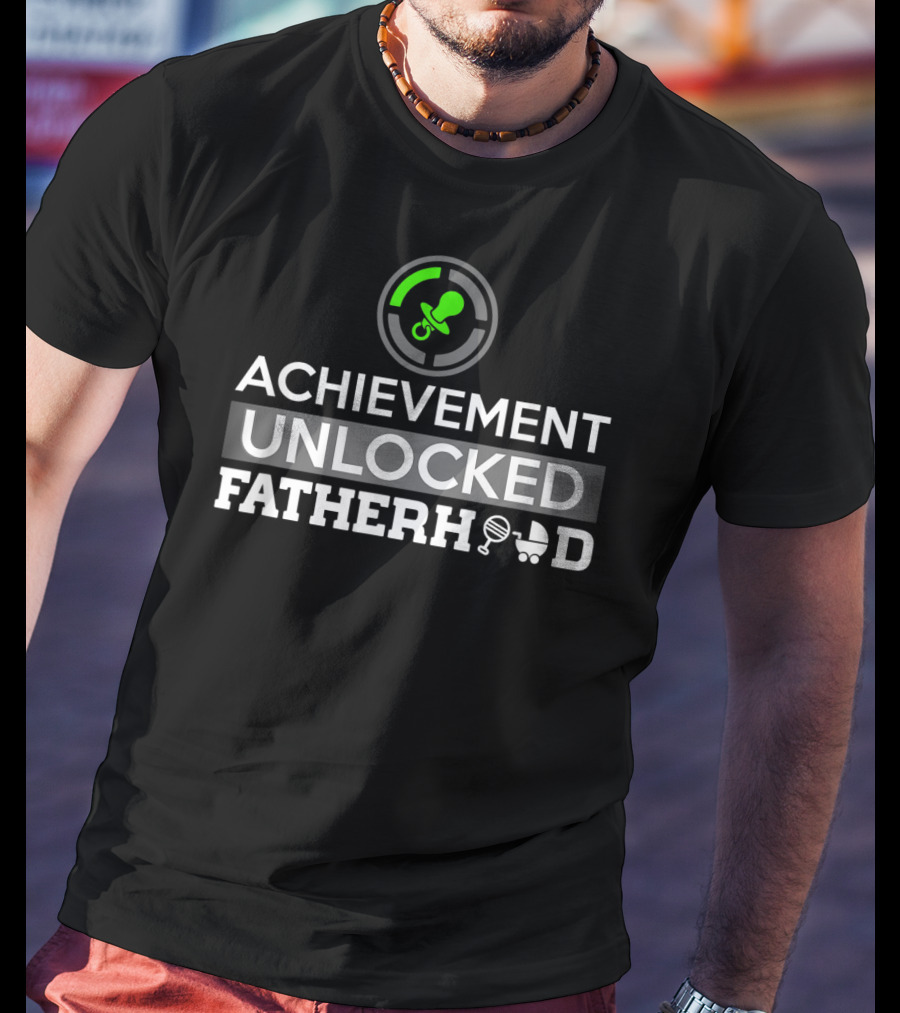 Achievement Unlocked Fatherhood New Dad First Time Dad T-Shirt