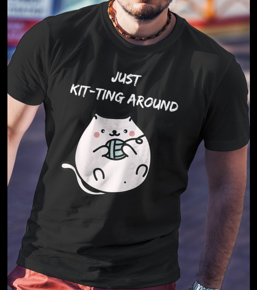 Just Kit-Ting Around Cute Cat Playing With Yarn T-Shirt