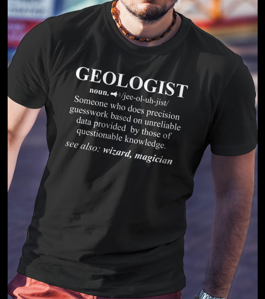 Geologist Noun Definition Precision Guesswork Wizard Magician Funny Geology Meaning T-Shirt