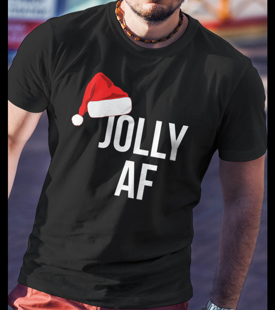 Jolly AF Funny Christmas Holiday Santa Hat T-Shirt