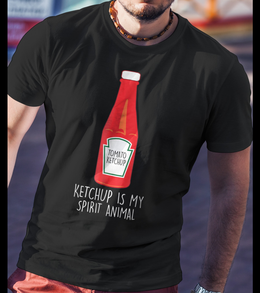 Tomato Ketchup Is My Spirit Animal Ketchup T-Shirt