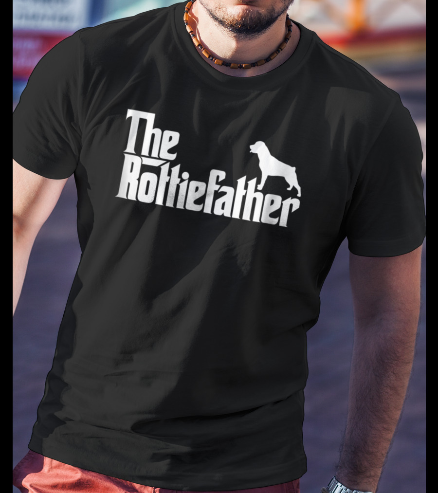 The Rottiefather Funny Rottweiler Dad Father T-Shirt