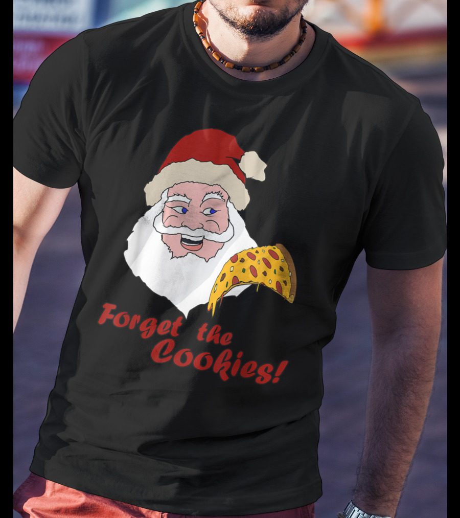 Forget The Cookies Funny Santa With Pizza Slice T-Shirt