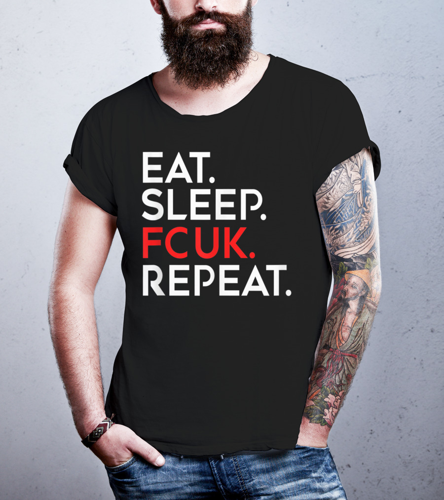Eat Sleep FCUK Repeat T-Shirt