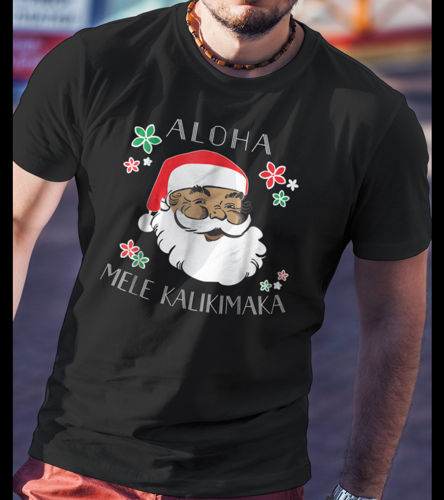 Aloha Mele Kalikimaka Santa With Flowers T-Shirt