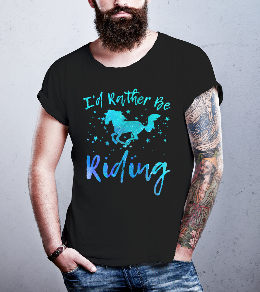 Horse Lover I'd Rather Be Riding With Stars And Galloping Horse T-Shirt
