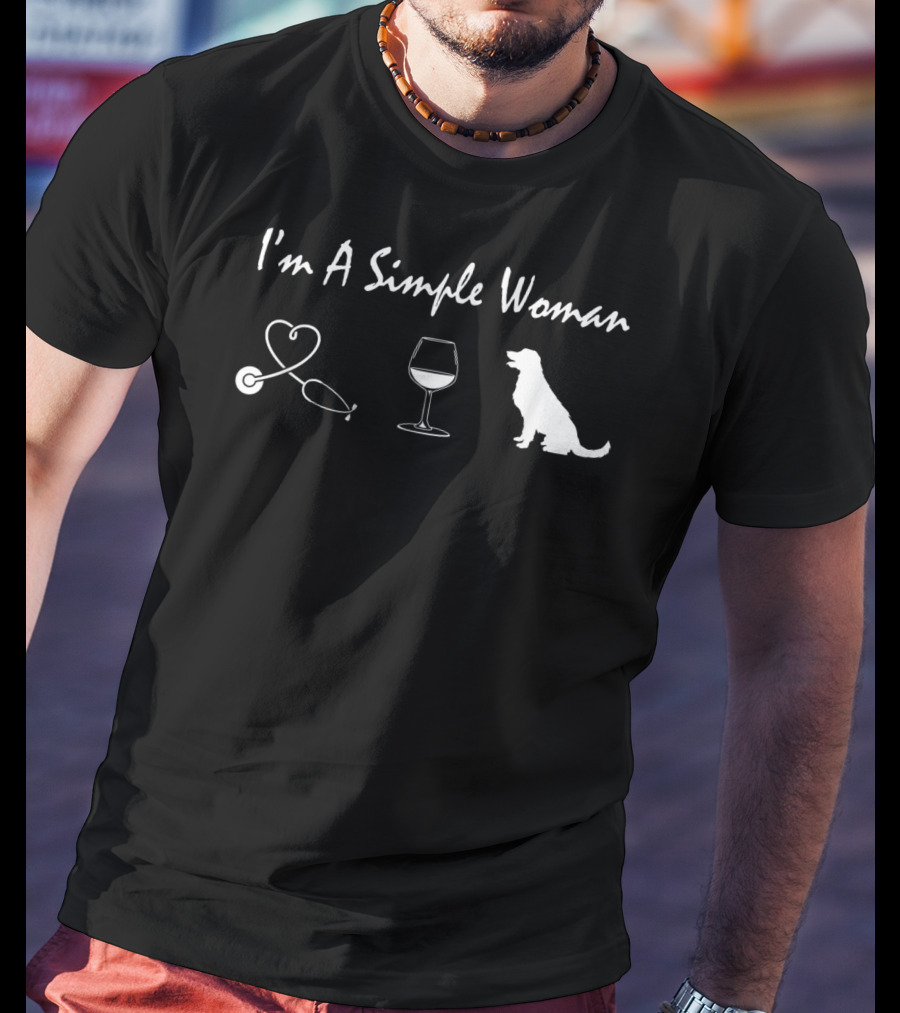 I'm A Simple Woman Stethoscope Wine Glass Dog T-Shirt