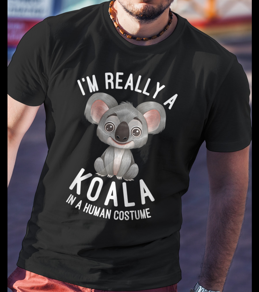 I'm Really A Koala In A Human Costume Koalas T-Shirt