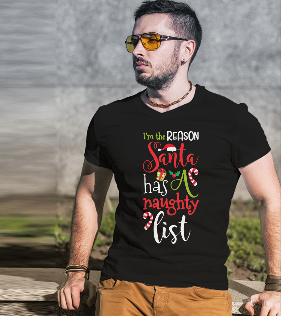I'm The Reason Santa Has A Naughty List With Candy Canes And Santa Hat T-Shirt
