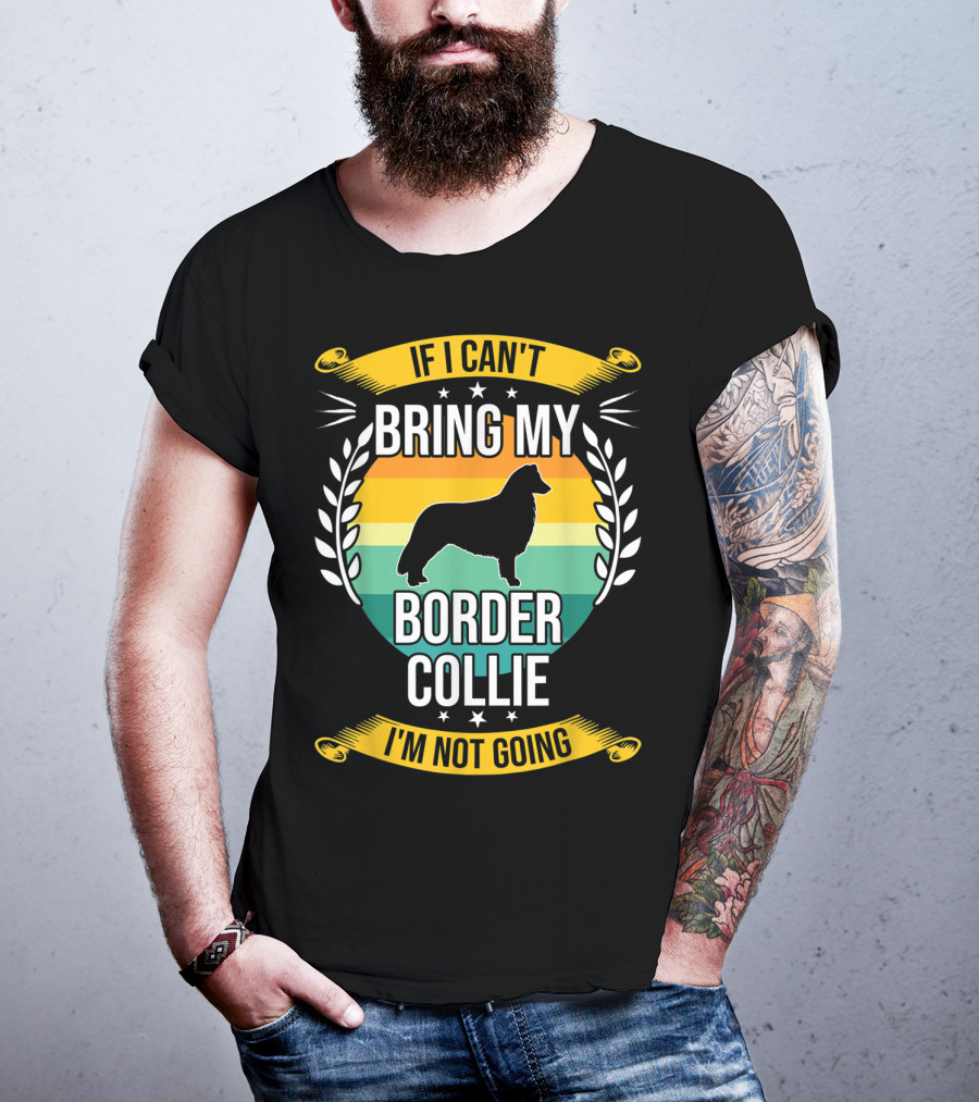 If I Can't Bring My Border Collie I'm Not Going Retro Stars Wreath T-Shirt