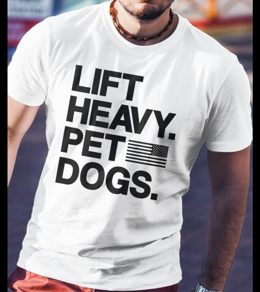 Lift Heavy Pet Dogs American Flag Gym For Weightlifters T-Shirt