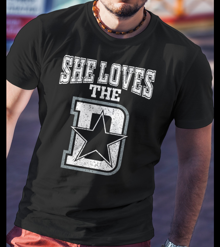 She Loves The D Dallas Texas City Funny 4D Star T-Shirt