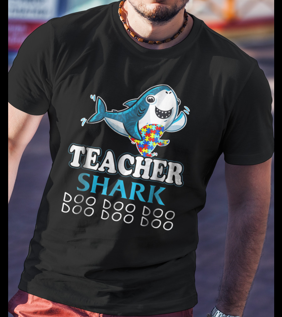 Teacher Shark Doo Doo Doo Autism Puzzle Piece Fun T-Shirt