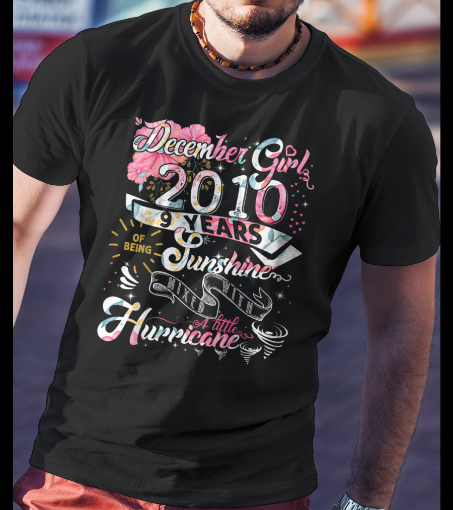 December Girl 2010 9 Years Of Being Sunshine Mixed With A Little Hurricane T-Shirt