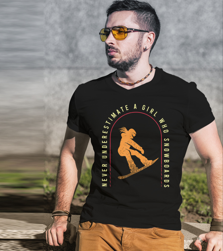 Never Underestimate A Girl Who Snowboards Cool Snowboarding T-Shirt