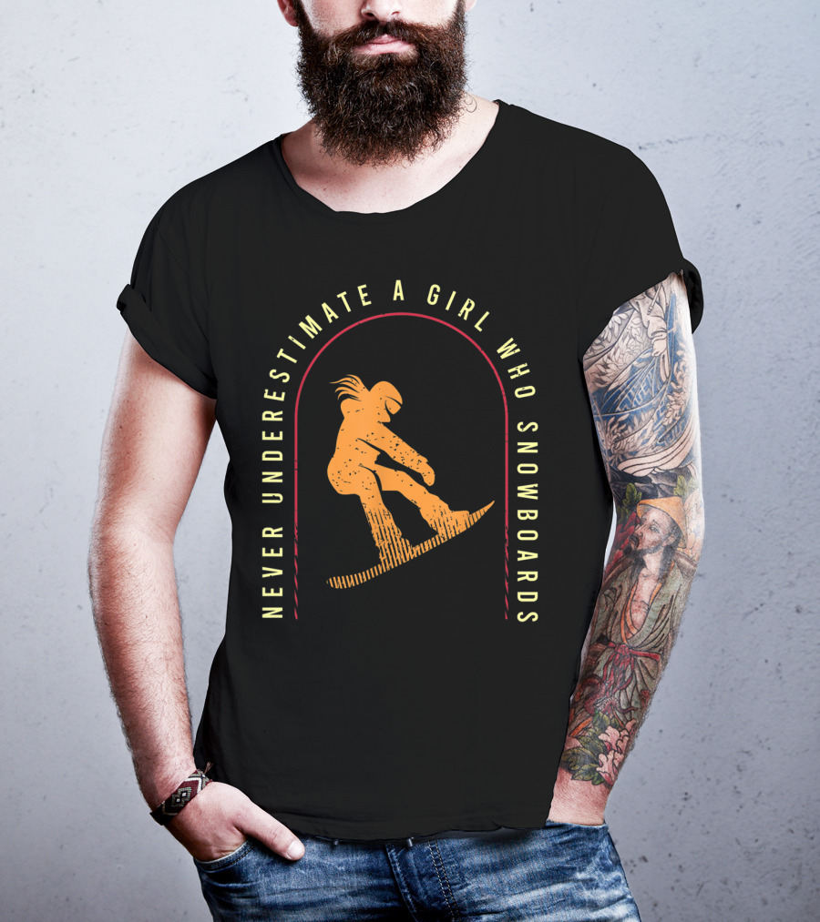 Never Underestimate A Girl Who Snowboards Cool Snowboarding T-Shirt