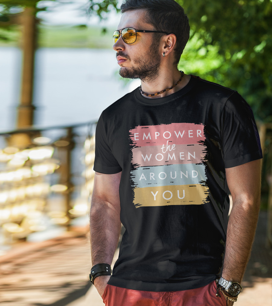 Empower The Women Around You Feminist Statement Bold Color Blocks T-Shirt