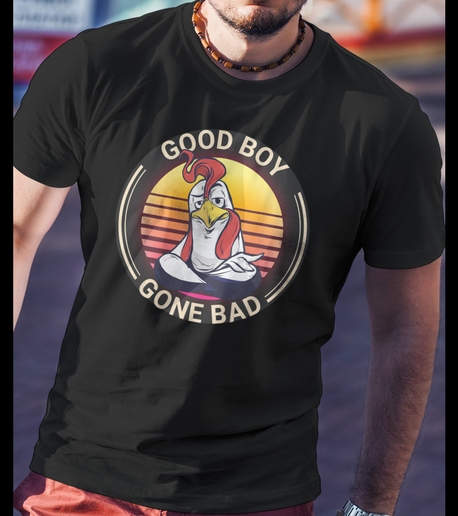 Good Boy Gone Bad Funny Farmer Chicken Farming Rooster T-Shirt