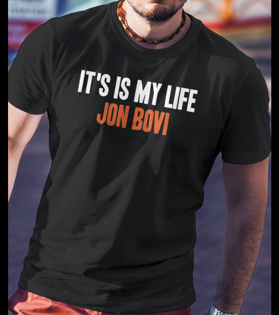 It's Is My Life Jon Bovi Funny Misspelling T-Shirt