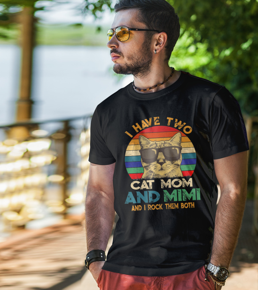 I Have Two Cat Mom And Mimi And I Rock Them Both Retro Sunglasses Cat T-Shirt