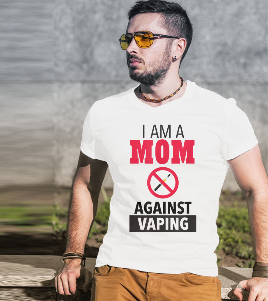 I Am A Mom Against Vaping No Smoking Symbol Anti Electronic T-Shirt