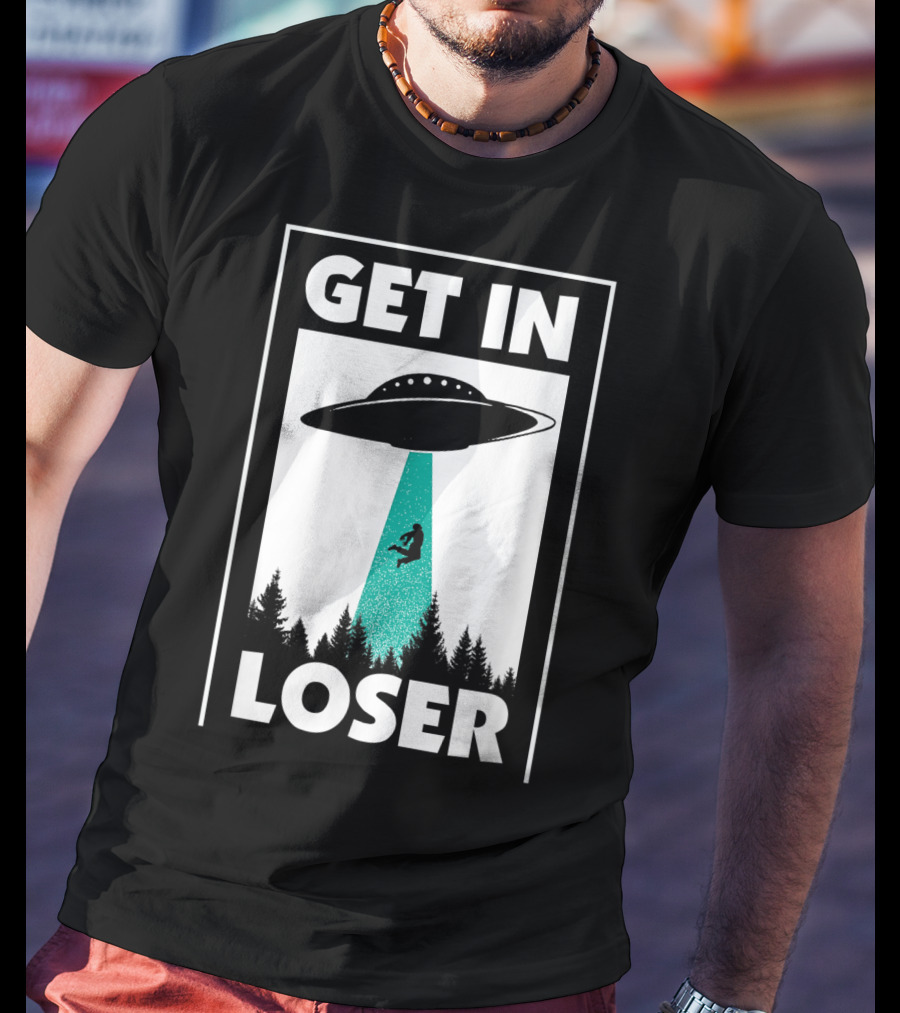 Funny Get In Loser Alien UFO Abduction Forest Scene T-Shirt