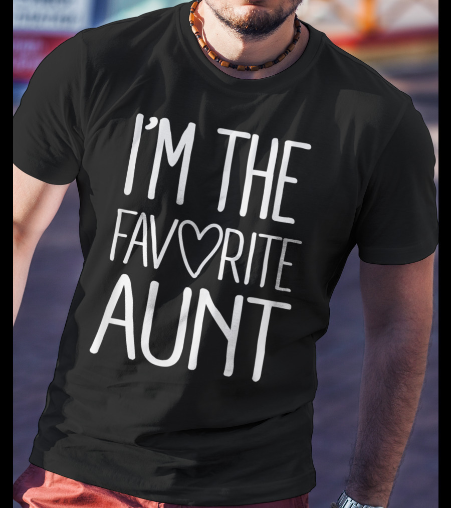 I'm The Favorite Aunt Heart Cute Newborn Family T-Shirt