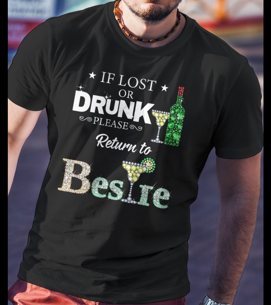 If Lost Or Drunk Please Return To Bestie Martini Wine Bottle Sparkle T-Shirt