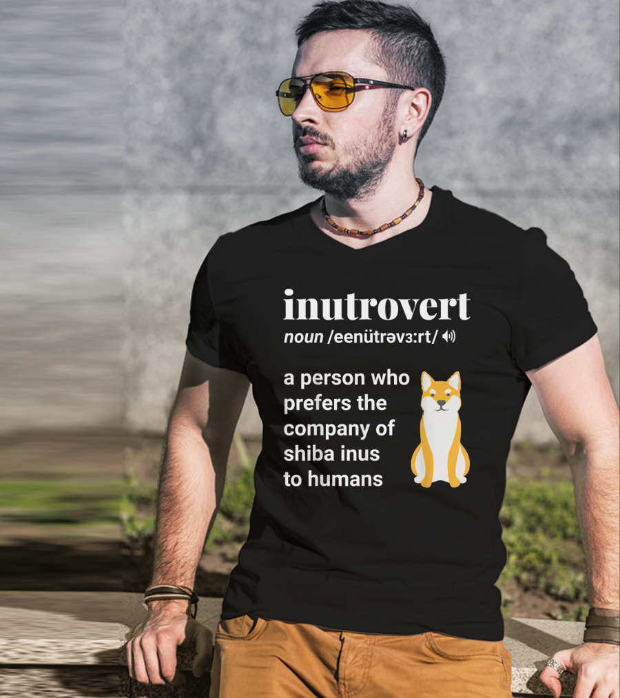 Inutrovert Noun A Person Who Prefers The Company Of Shiba Inus To Humans T-Shirt