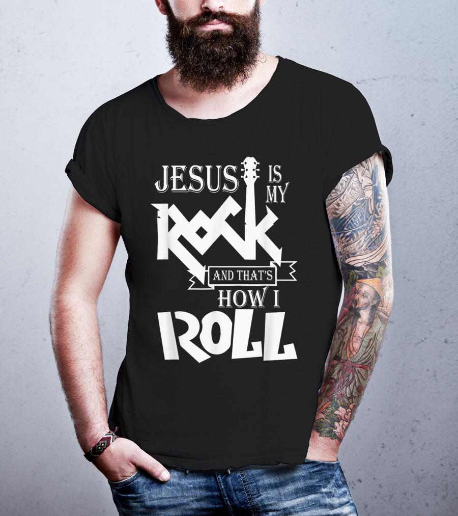 Jesus Is My Rock Guitar How I Roll T-Shirt