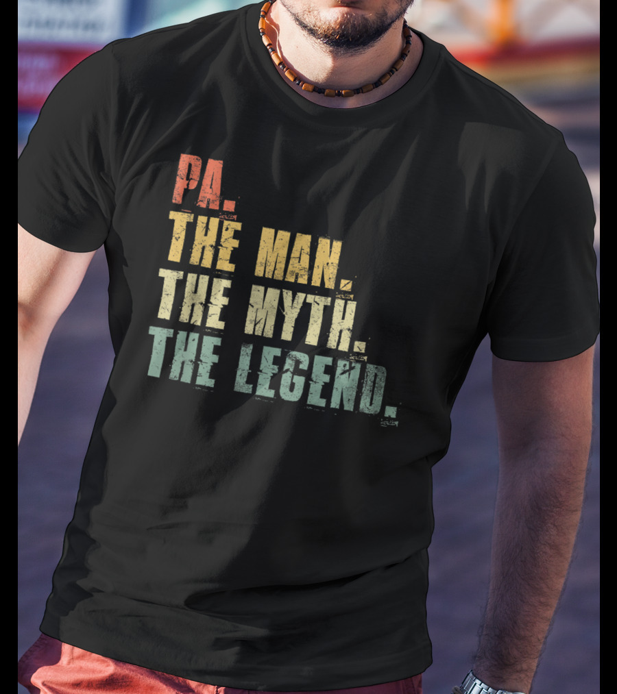 PA The Man The Myth The Legend Men's Funny Father's T-Shirt