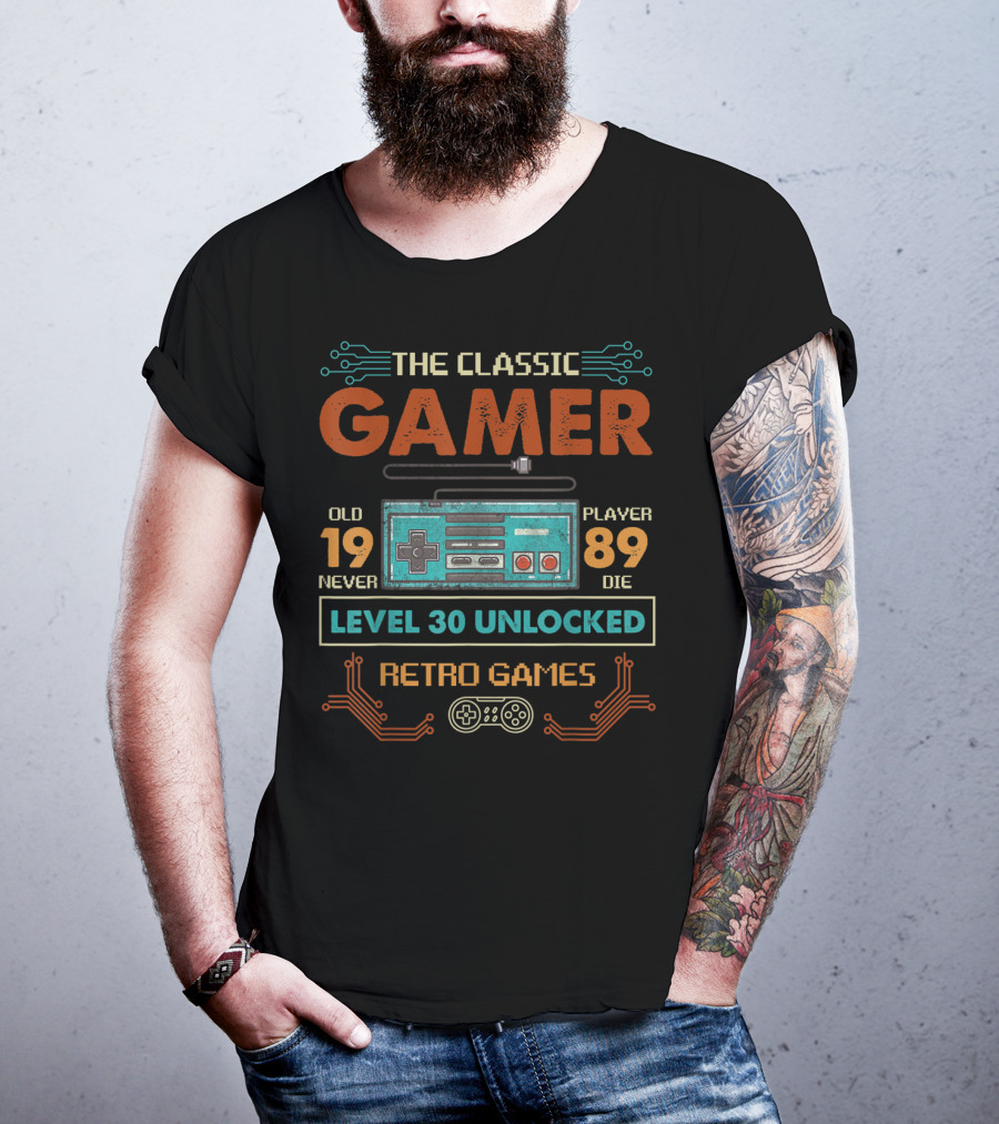 The Classic Gamer Retro Games Level 30 Unlocked Old 1989 Never Die T-Shirt