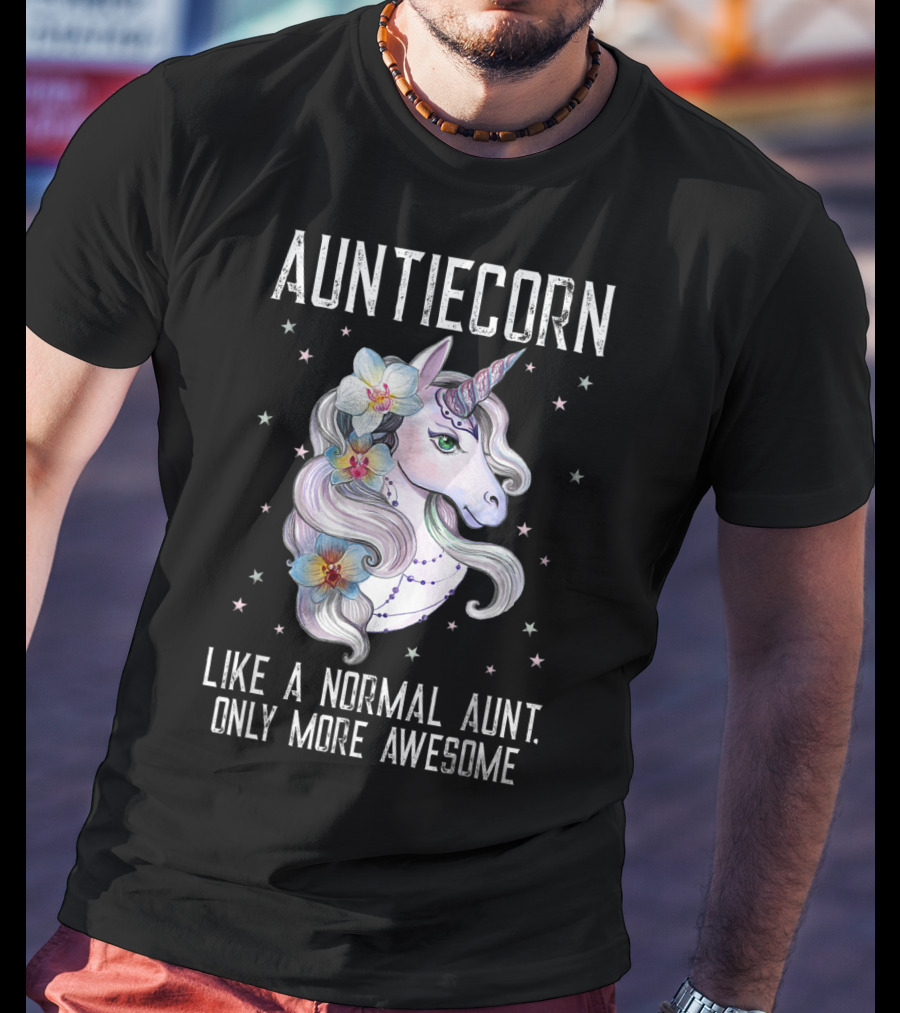 Auntiecorn Like A Normal Aunt Only More Awesome Cute Unicorn Lover T-Shirt
