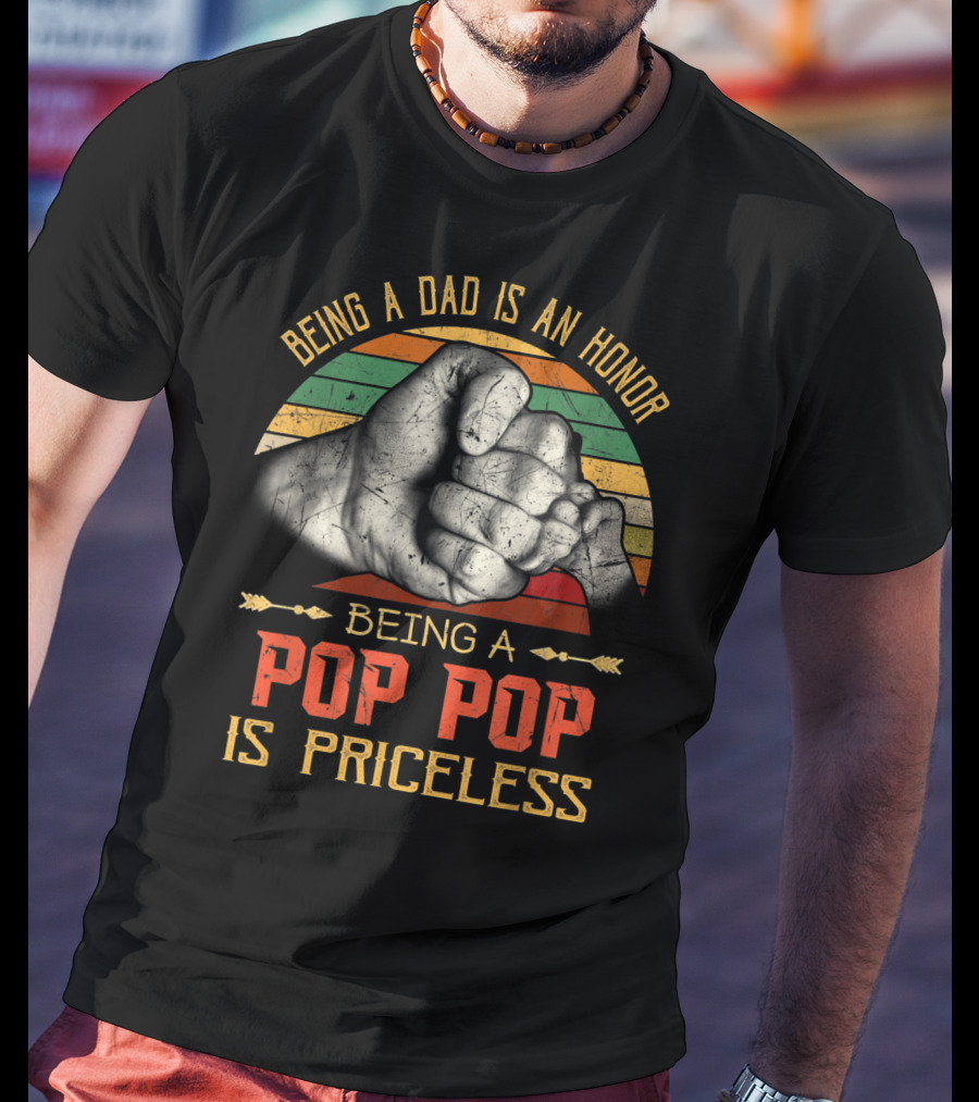 Being A Dad Is An Honor Being A Pop Pop Is Priceless Fist Bump Retro Stripes T-Shirt