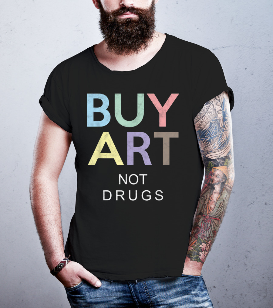 Buy Art Not Drugs Say No To Drugs Multicolor Text Message T-Shirt