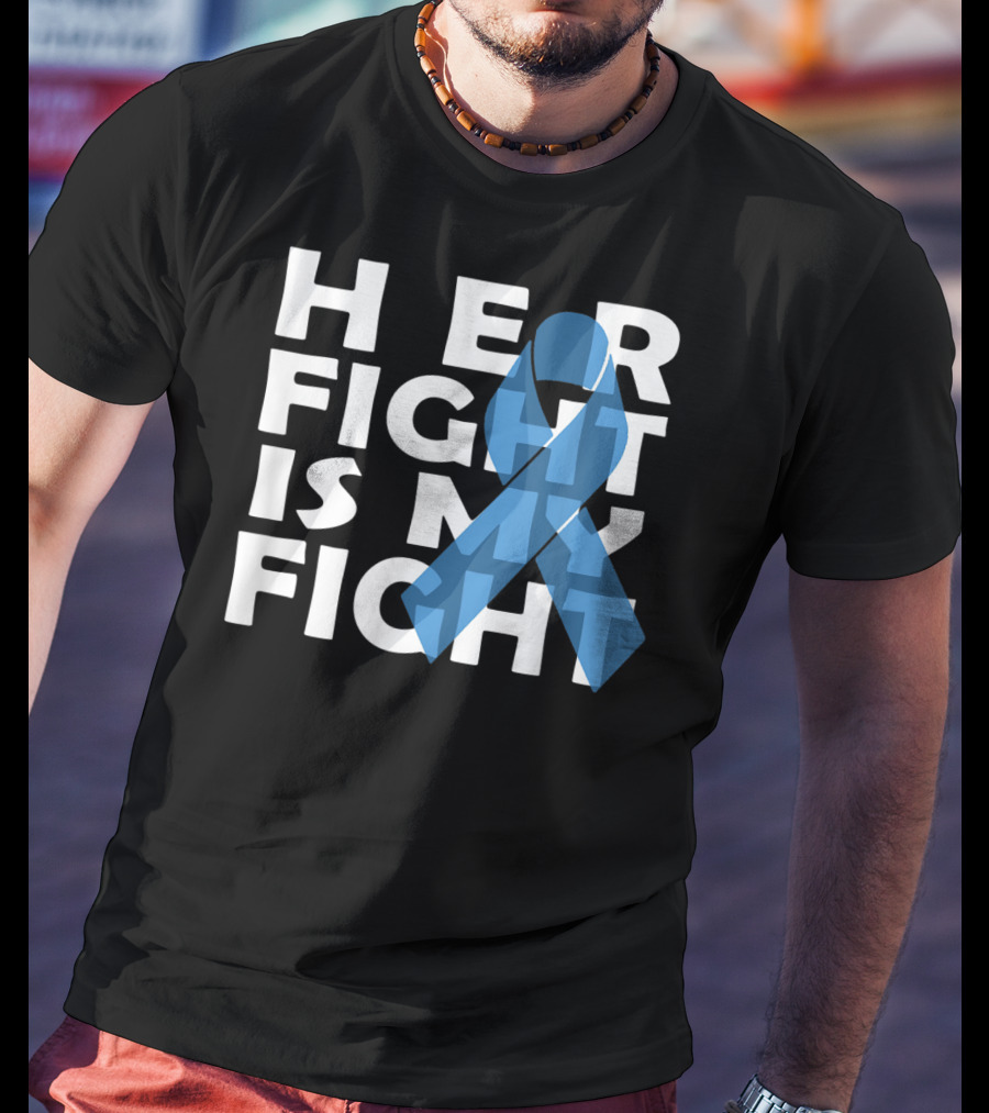 Her Fight Is My Fight Colon Cancer Awareness T-Shirt