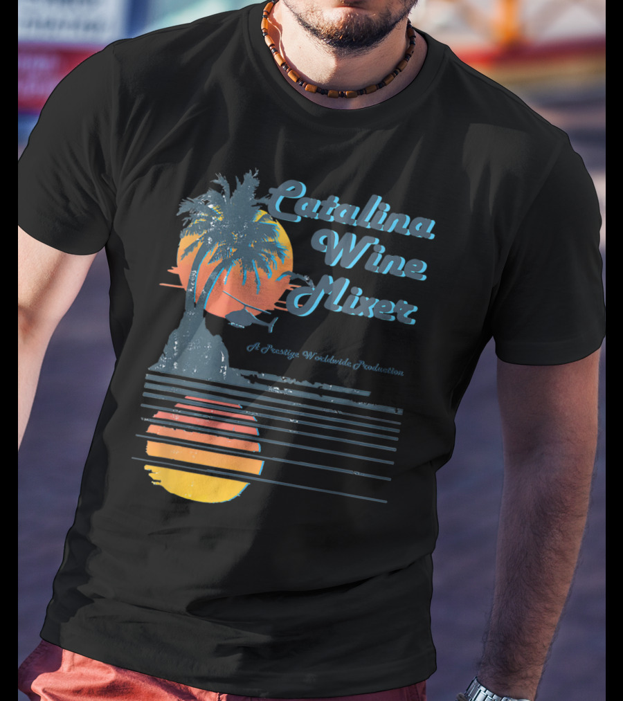 Catalina Wine Mixer A Prestige Worldwide Production T-Shirt