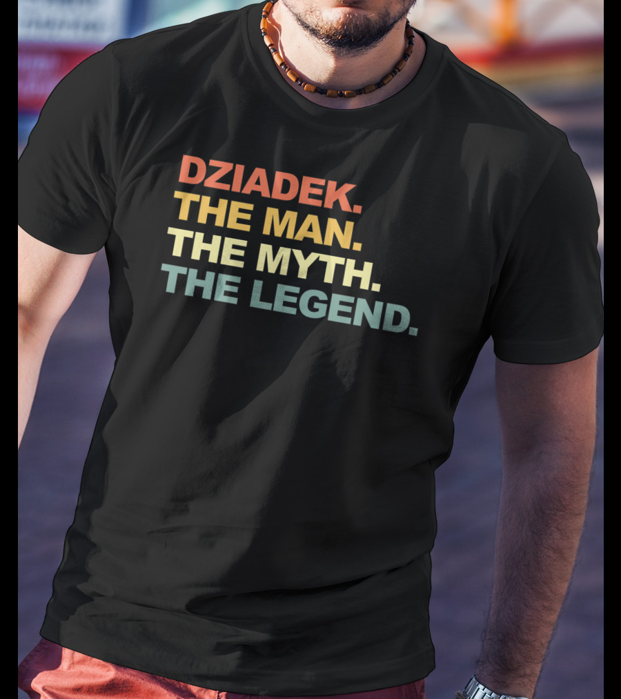 Dziadek The Man The Myth The Legend T-Shirt