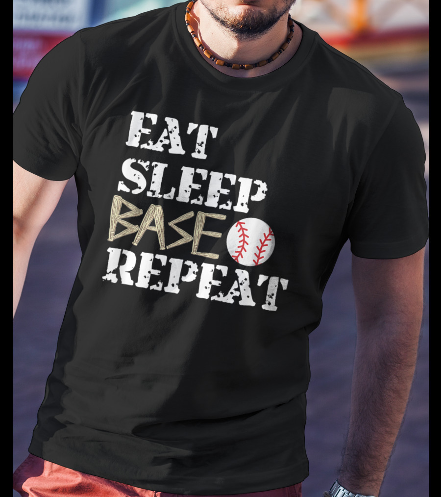 Eat Sleep Base Baseball Repeat For Fans Players T-Shirt