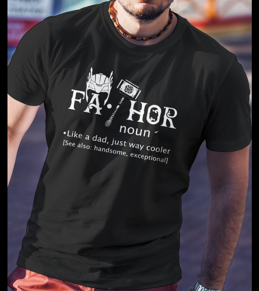 Fathor Like A Dad Just Way Cooler Handsome Exceptional T-Shirt