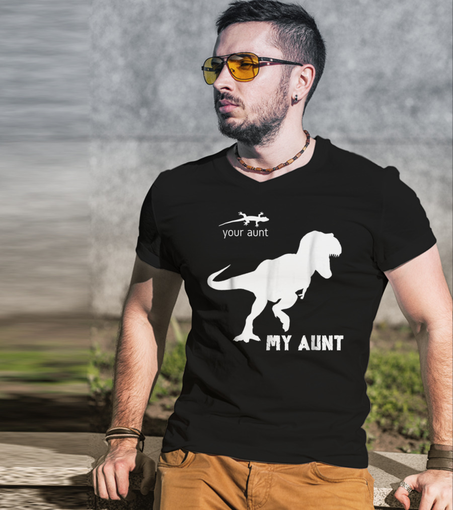 Your Aunt Lizard My Aunt Dinosaur T-Rex T-Shirt