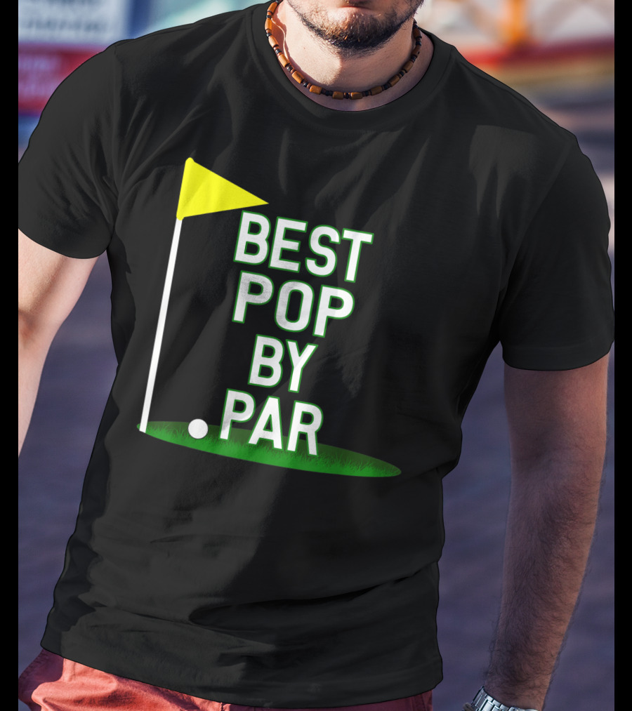 Best Pop By Par Funny Father's Day Golf Flag T-Shirt