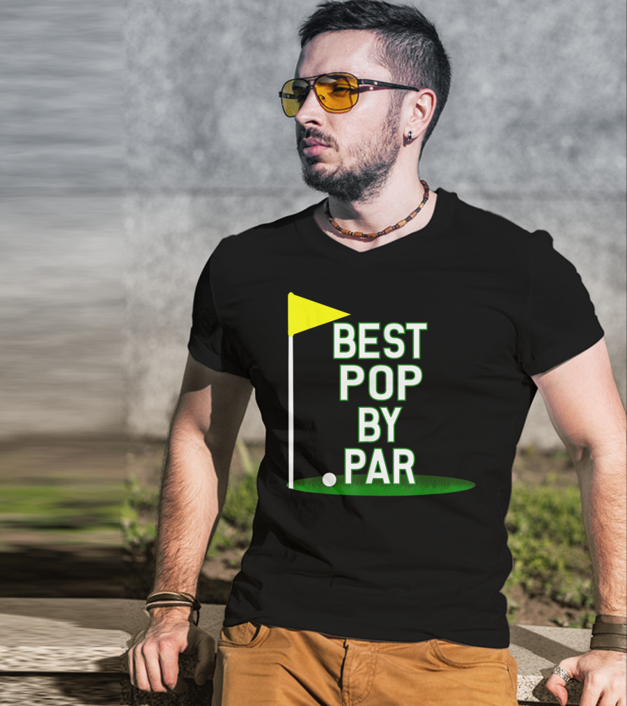 Best Pop By Par Funny Father's Day Golf Flag T-Shirt